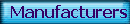 Manufacturers